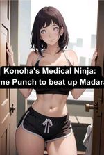 Konoha's Medical Ninja: One Punch to beat up Madara