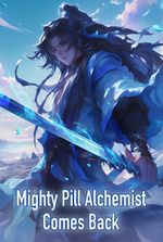 Mighty Pill Alchemist Comes Back